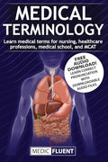 Medical Terminology: Learn medical terms for nursing, healthcare professions, medical school, and MCAT - Paperback