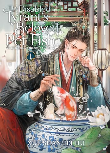 The Disabled Tyrant's Beloved Pet Fish: Canji Baojun de Zhangxin Yu Chong (Novel) Vol. 1 - Paperback