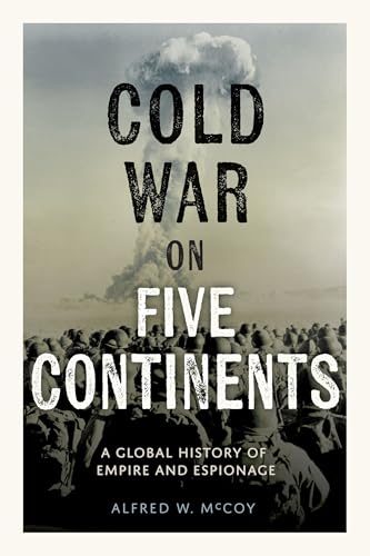 Cold War on Five Continents: A Global History of Empire and Espionage - Hardcover