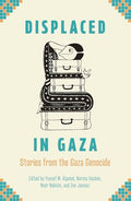 Displaced in Gaza: Stories from the Gaza Genocide - Paperback