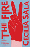 The Fire: Voices of a Generation in Iran, Ukraine, & Afghanistan - Paperback