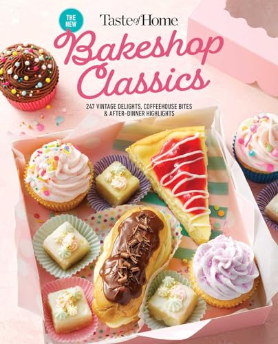 Taste of Home Bakeshop Classics: 247 Vintage Delights, Coffeehouse Bites & After-Dinner Highlights - Hardcover