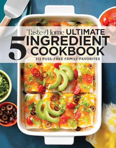 Taste of Home Ultimate 5 Ingredient Cookbook: Save Time, Save Money, and Save Stress--Your Best Home-Cooked Meal Is Only 5 Ingredients Away! - Paperback