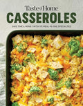 Taste of Home Casseroles: Over 150 Easy Meal in One Recipes Bonus Chapter Includes 8x8 Casseroles - Paperback
