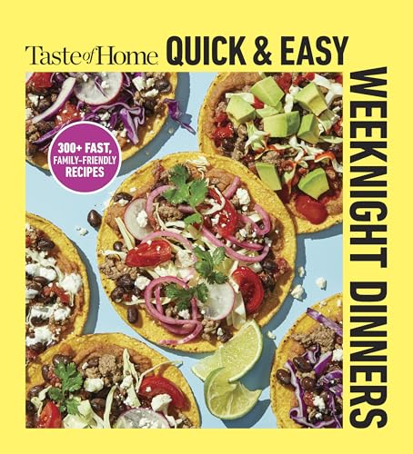 Taste of Home Quick & Easy Weeknight Dinners: With 200 Plus Recipes for Fast and Family Friendly Meals - Paperback