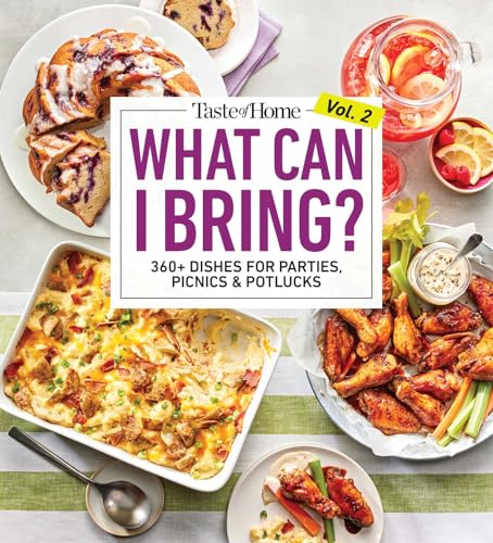 Taste of Home What Can I Bring? Vol. 2: 300 Plus Recipes for Potlucks Bake Sales and Gatherings - Paperback