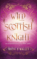 Wild Scottish Knight: A fun opposites attract magical romance - Paperback