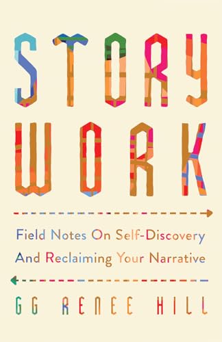 Story Work: Field Notes on Self-Discovery and Reclaiming Your Narrative - Paperback