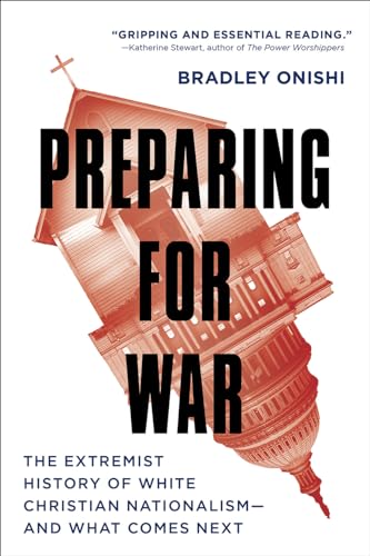 Preparing for War: The Extremist History of White Christian Nationalism--And What Comes Next - Paperback