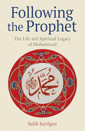 Following the Prophet: The Life and Spiritual Legacy of Muhammad - Paperback