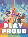 Play Proud: Fiercely Fabulous Queer Athletes - Hardcover