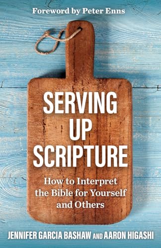 Serving Up Scripture: How to Interpret the Bible for Yourself and Others - Paperback
