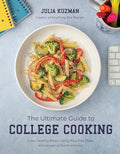 The Ultimate Guide to College Cooking: Easy, Healthy Meals Using Your Hot Plate, Microwave or Dorm Kitchen - Paperback
