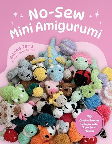 No-Sew Mini Amigurumi: 40 Crochet Patterns for Super Cute, Super Small Plushies - Paperback