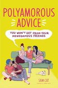 Polyamorous Advice You Won't Get from Your Monogamous Friends - Paperback