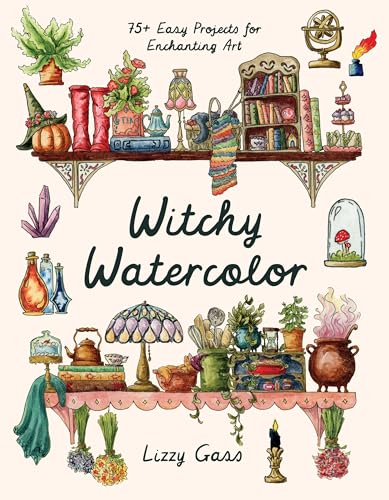 Witchy Watercolor: 75+ Easy Projects for Enchanting Art - Paperback