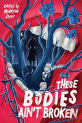 These Bodies Ain't Broken - Hardcover