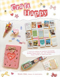 Craft Happy: A Self-Love Series of Creative Journaling, Mindful Mixed Media Art, and Inspirational Vision Boards to Feed Your Soul - Paperback