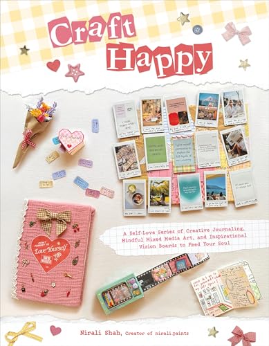 Craft Happy: A Self-Love Series of Creative Journaling, Mindful Mixed Media Art, and Inspirational Vision Boards to Feed Your Soul - Paperback