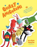 Quirky Amigurumi: 30 Low-Sew Crochet Patterns for Cute & Silly Creatures - Paperback