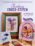 Fantasy Cross-Stitch: Create Legendary Beasts, Mythical Spirits, and Fairy-Tale Realms to Adorn Your Castle Halls - Paperback