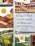 Cozy Little Landscapes in Watercolor: Super-Easy, Mini Painting Projects for Whimsical Forests, Charming Villages, and More - Paperback