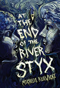 At the End of the River Styx - Hardcover