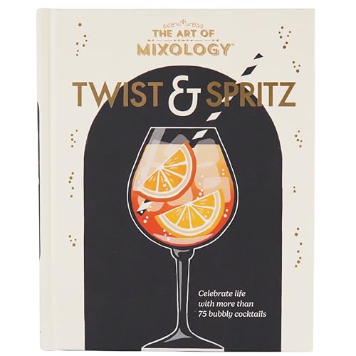The Art of Mixology Twist & Spritz - Hardcover
