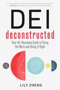 Dei Deconstructed: Your No-Nonsense Guide to Doing the Work and Doing It Right - Paperback