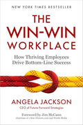 The Win-Win Workplace: How Thriving Employees Drive Bottom-Line Success - Hardcover