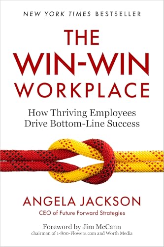 The Win-Win Workplace: How Thriving Employees Drive Bottom-Line Success - Hardcover