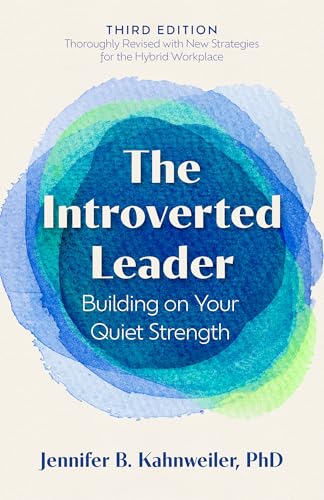 The Introverted Leader, 3rd Edition: Building on Your Quiet Strength - Paperback