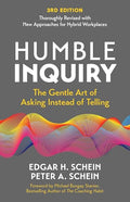 Humble Inquiry, 3rd Edition: The Gentle Art of Asking Instead of Telling - Paperback