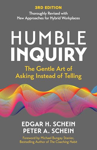 Humble Inquiry, 3rd Edition: The Gentle Art of Asking Instead of Telling - Paperback