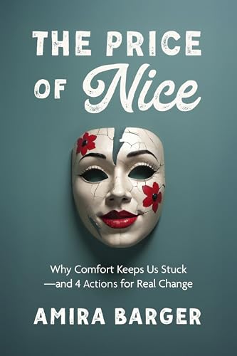 The Price of Nice: Why Comfort Keeps Us Stuck and 4 Actions for Real Change - Paperback