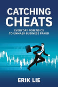 Catching Cheats: Everyday Forensics to Unmask Business Fraud - Paperback
