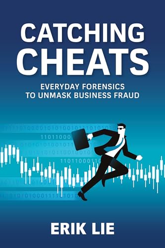 Catching Cheats: Everyday Forensics to Unmask Business Fraud - Paperback