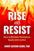 Rise and Resist: How to Reclaim Workplace Equity and Justice - Paperback