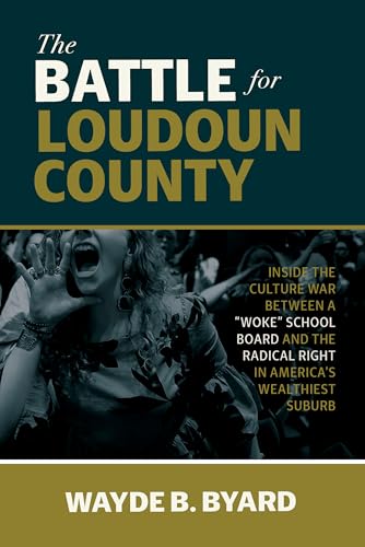 The Battle for Loudoun County: Inside the Culture War Between a Woke School Board and the Radical Right in America's Wealthiest Suburb - Hardcover