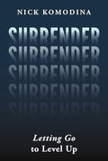 Surrender: Letting Go to Level Up - Hardcover