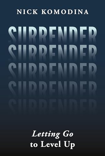 Surrender: Letting Go to Level Up - Hardcover