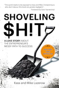 Shoveling $H!t: A Love Story about the Entrepreneur's Messy Path to Success - Hardcover