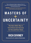 Masters of Uncertainty: The Navy Seal Way to Turn Stress Into Success for You and Your Team - Hardcover