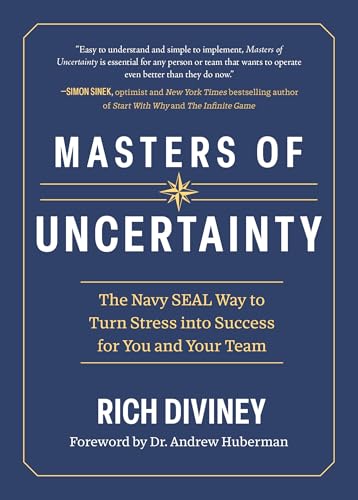 Masters of Uncertainty: The Navy Seal Way to Turn Stress Into Success for You and Your Team - Hardcover