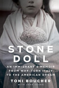 Stone Doll: An Immigrant's Memoir from War-Torn Italy to the American Dream - Hardcover