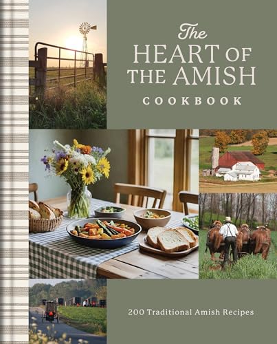The Heart of the Amish Cookbook: 180 Traditional Amish Recipes - Hardcover