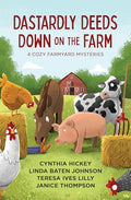 Dastardly Deeds Down on the Farm: 4 Cozy Farmyard Mysteries - Paperback