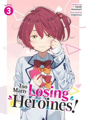Too Many Losing Heroines! (Light Novel) Vol. 3 - Paperback