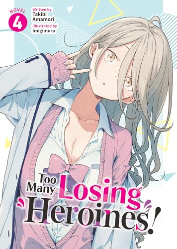 Too Many Losing Heroines! (Light Novel) Vol. 4 - Paperback