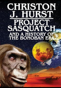 Project Sasquatch and a History of the Bonoban Era - Hardcover